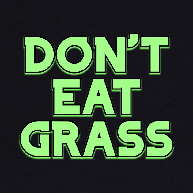 Dont Eat Grass v3 by Word and Saying